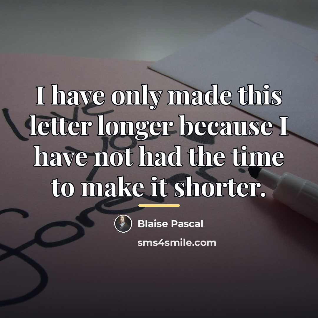 “I have only made this letter longer because I have…” quote by Blaise Pascal