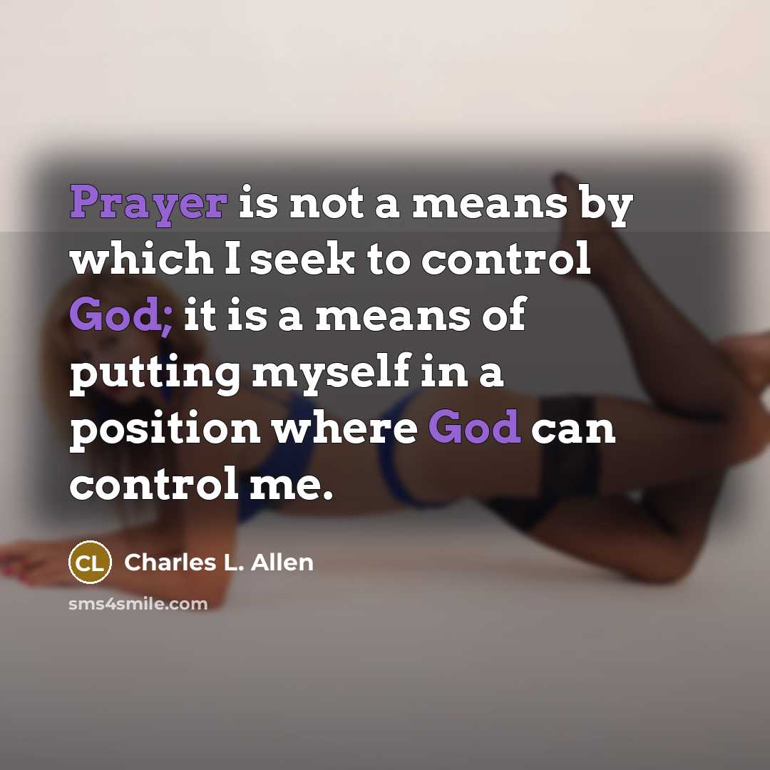 “Prayer is not a means by which I seek to…” quote by Charles L. Allen