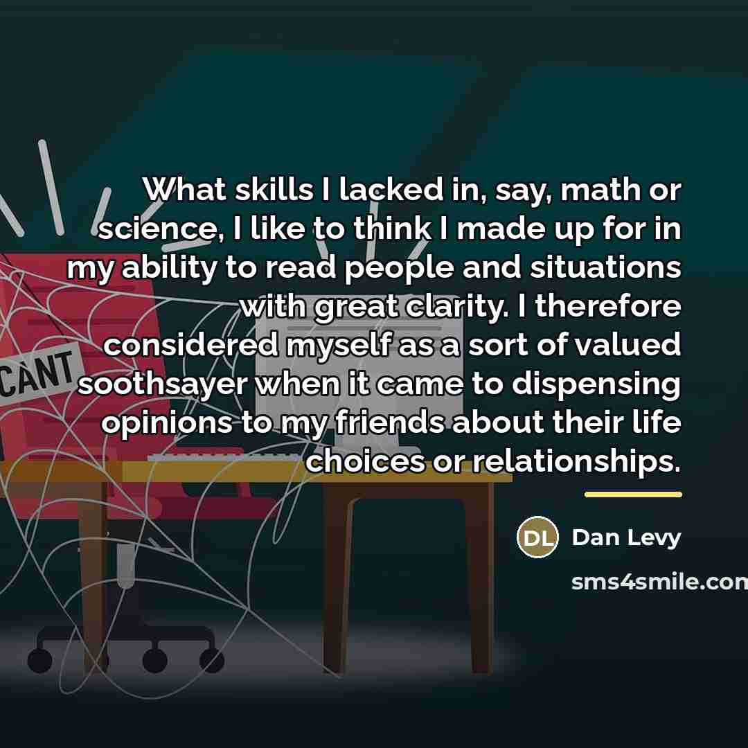 “What skills I lacked in, say, math or science, I…” quote by Dan Levy
