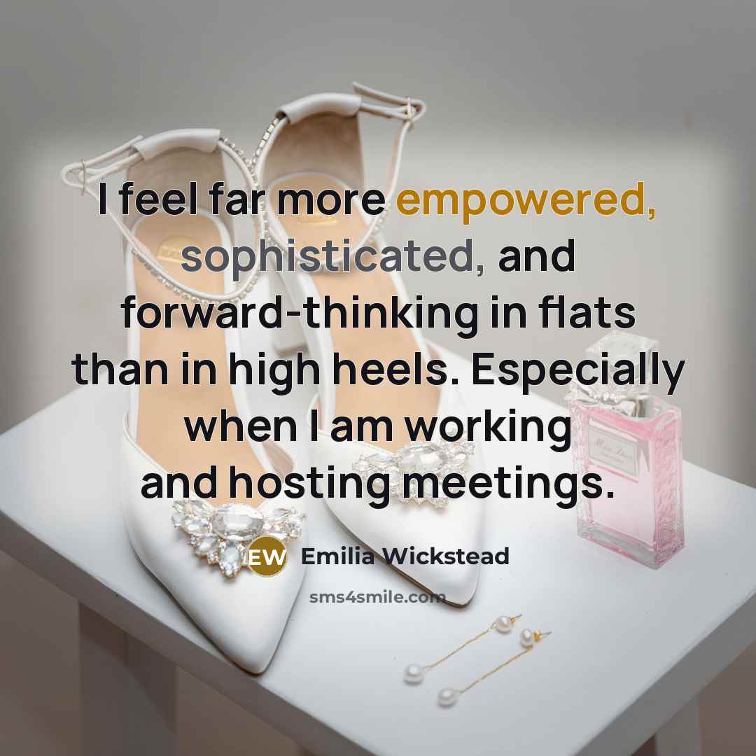 “I feel far more empowered, sophisticated, and forward-thinking in flats than in high heels. Especially when I am working and hosting meetings.” quote by Emilia Wickstead