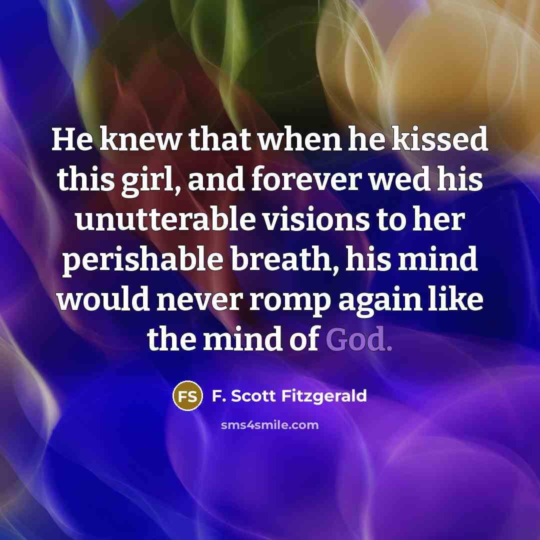“He knew that when he kissed this girl, and forever…” quote by F. Scott Fitzgerald