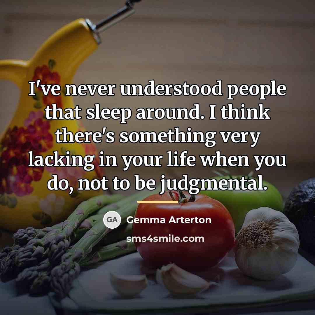 “I've never understood people that sleep around. I think there's…” quote by Gemma Arterton