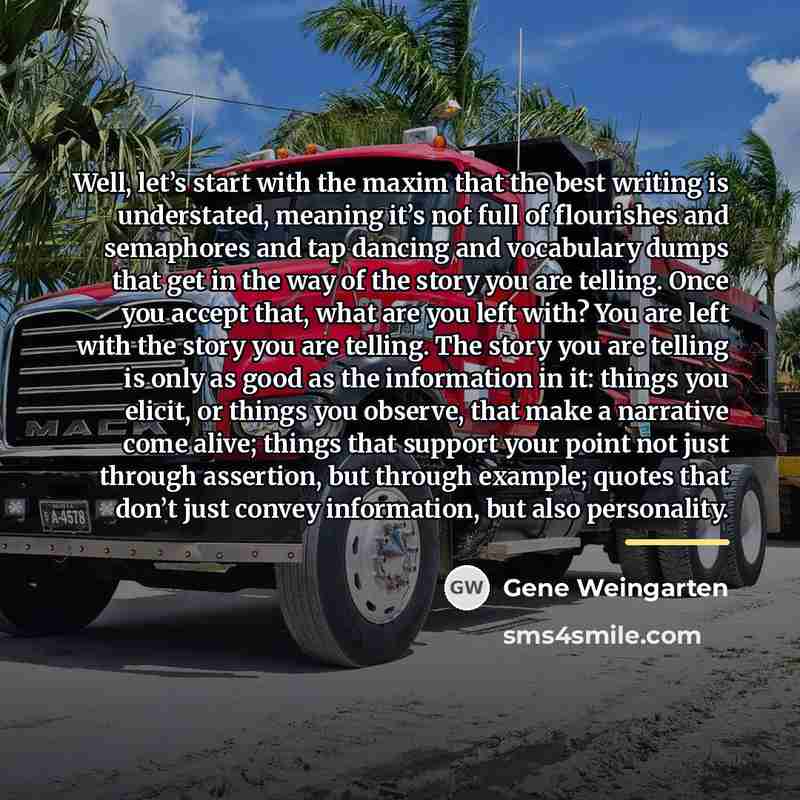 “Well, let’s start with the maxim that the best writing…” quote by Gene Weingarten