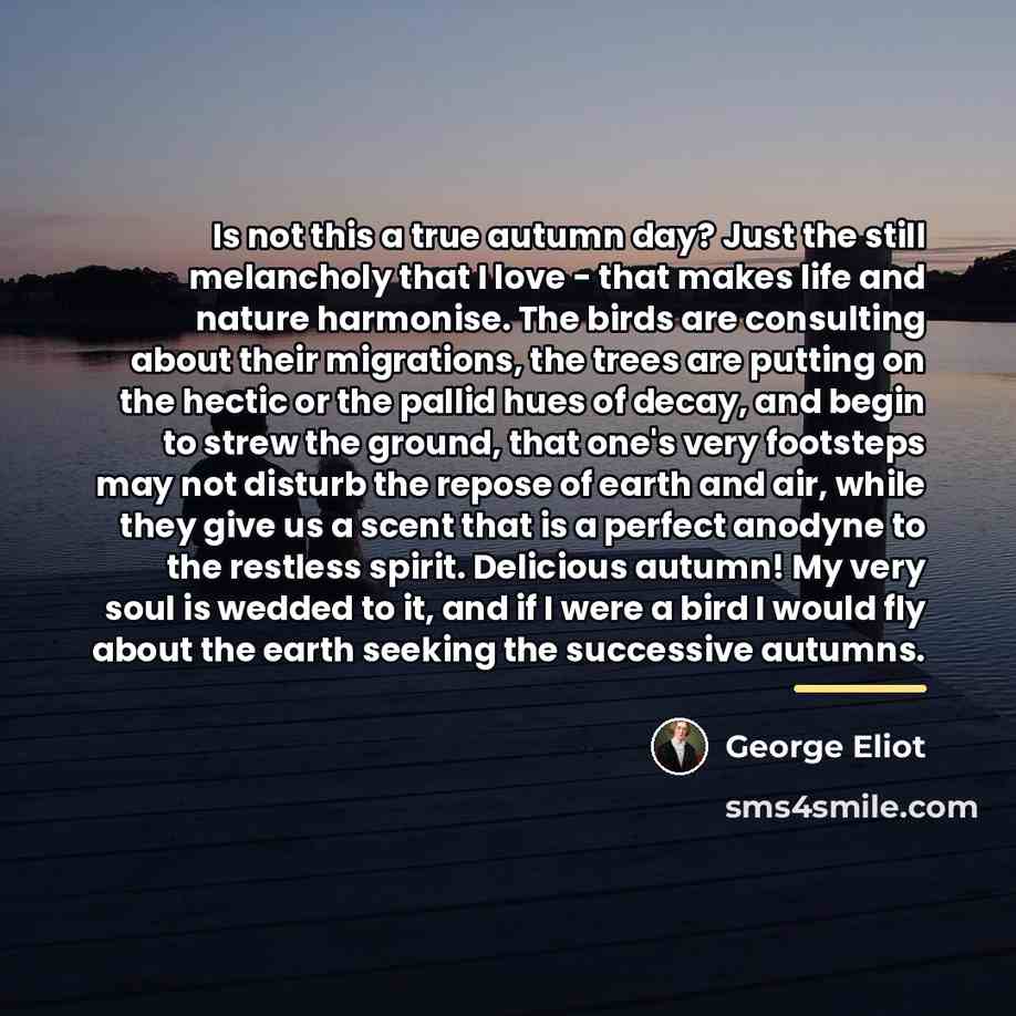 “Is not this a true autumn day? Just the still…” quote by George Eliot