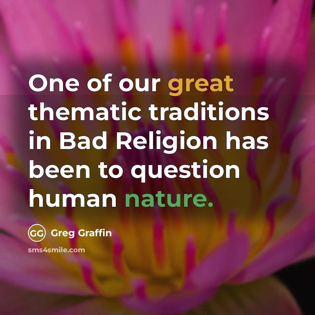“One of our great thematic traditions in Bad Religion has…” quote by Greg Graffin