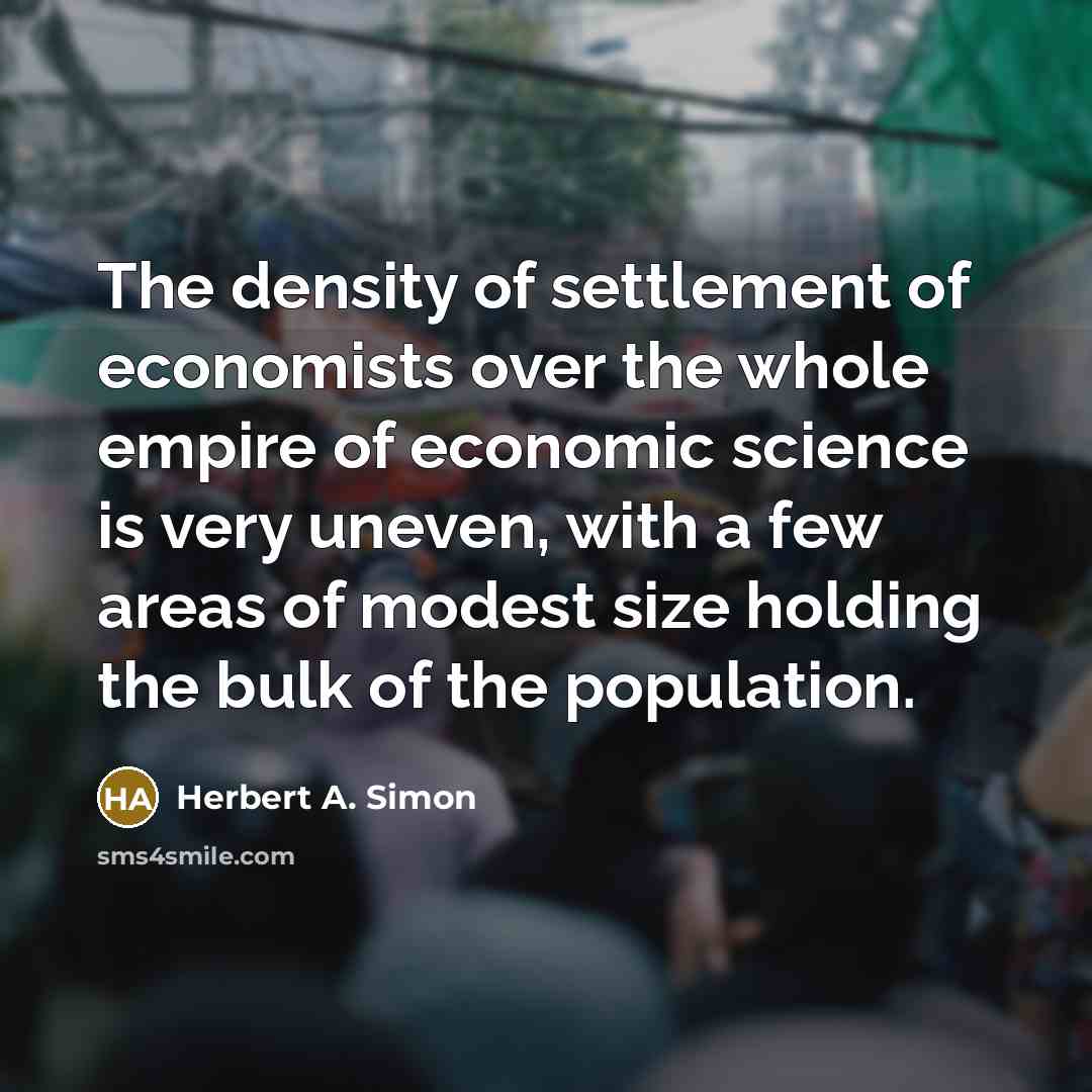 “The density of settlement of economists over the whole empire…” quote by Herbert A. Simon