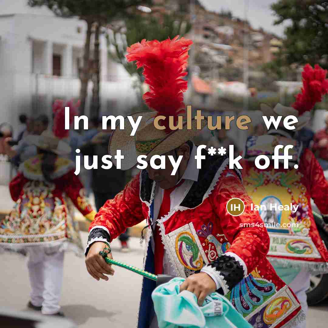 “In my culture we just say f**k off.…” quote by Ian Healy