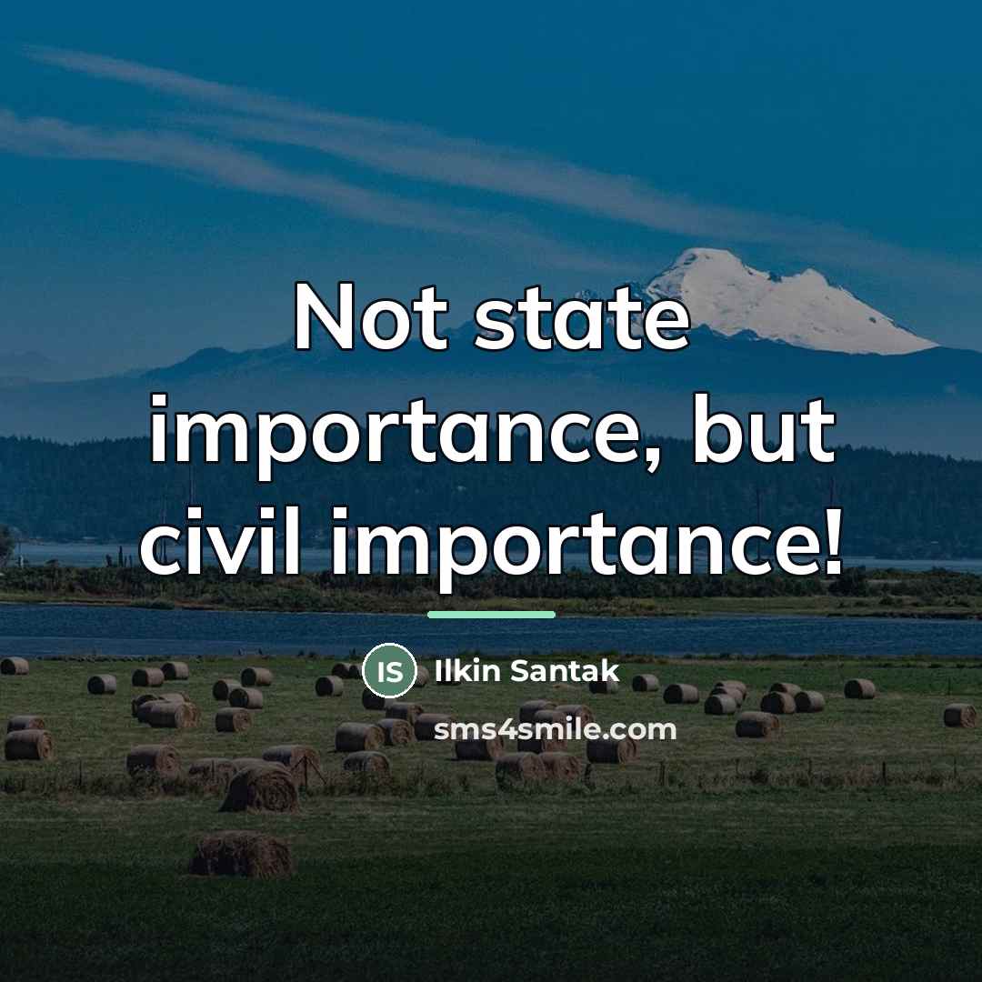 “Not state importance, but civil importance!…” quote by Ilkin Santak