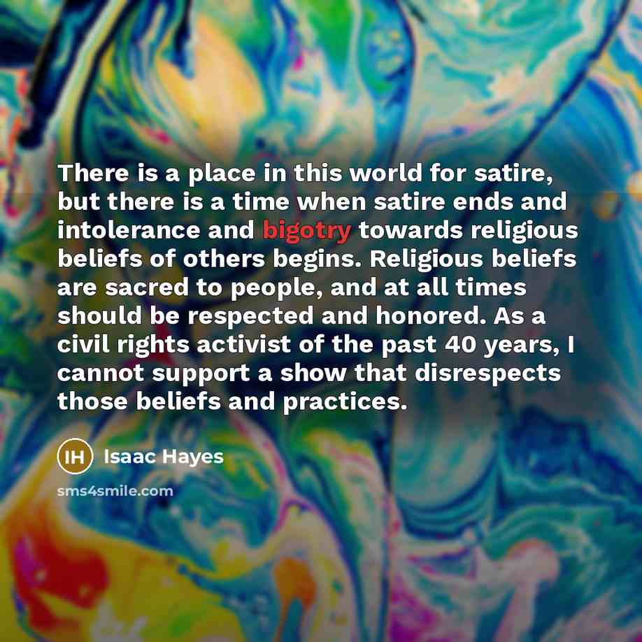 “There is a place in this world for satire, but…” quote by Isaac Hayes