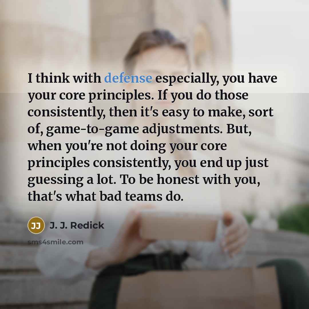 “I think with defense especially, you have your core principles.…” quote by J. J. Redick
