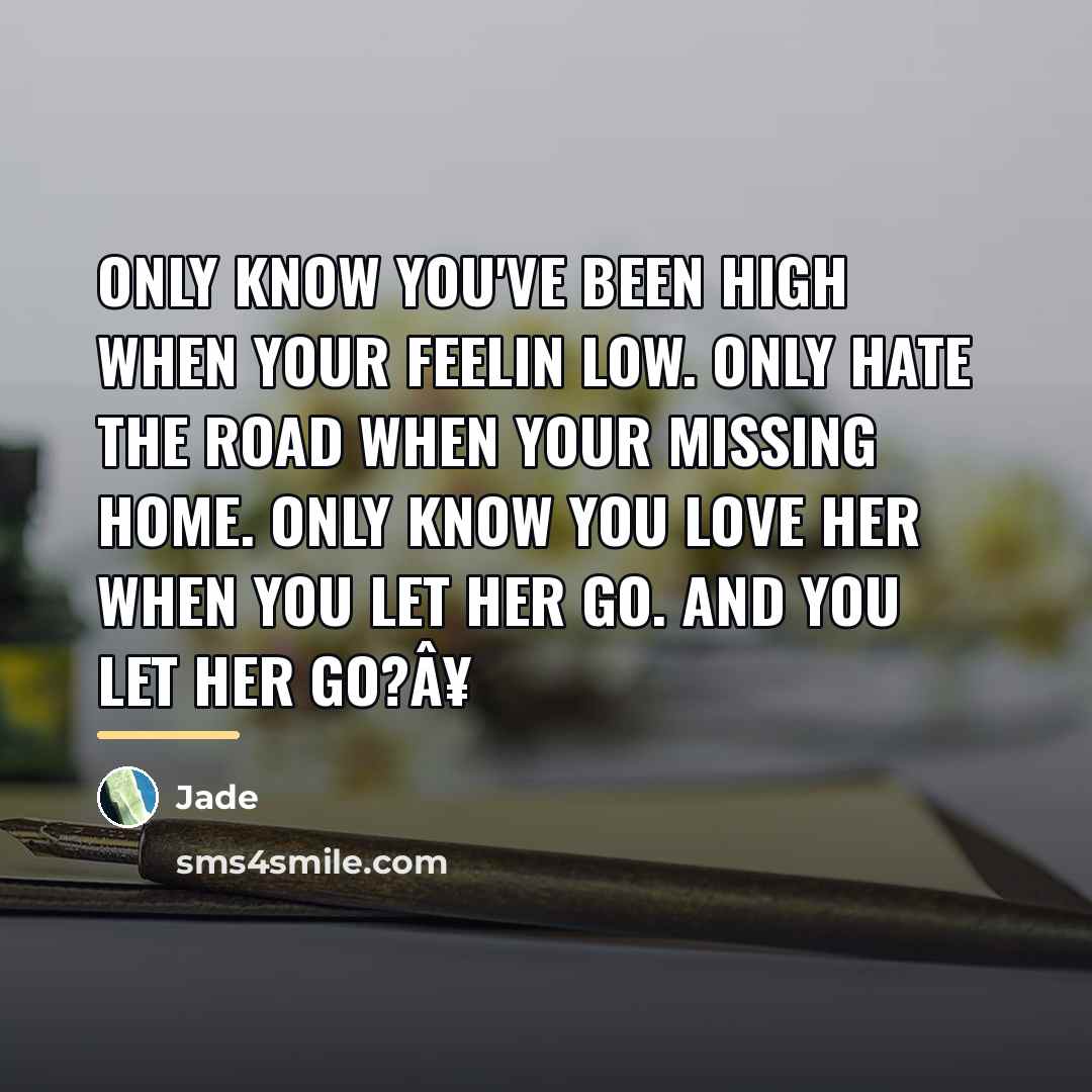 “Only know you've been high when your feelin low. Only…” quote by Jade