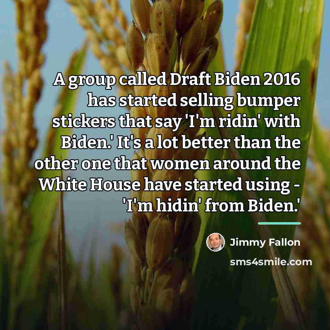 “A group called Draft Biden 2016 has started selling bumper…” quote by Jimmy Fallon