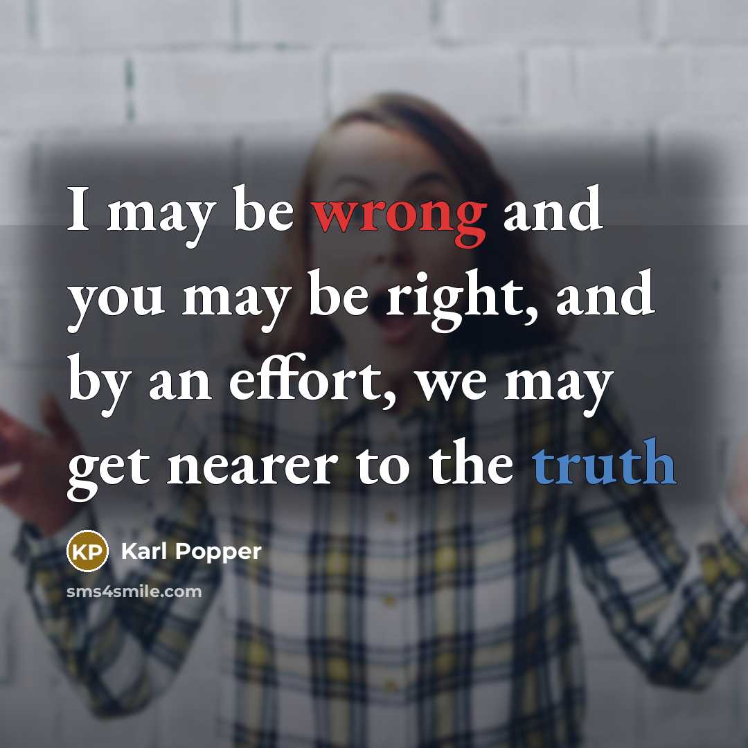 “I may be wrong and you may be right, and…” quote by Karl Popper