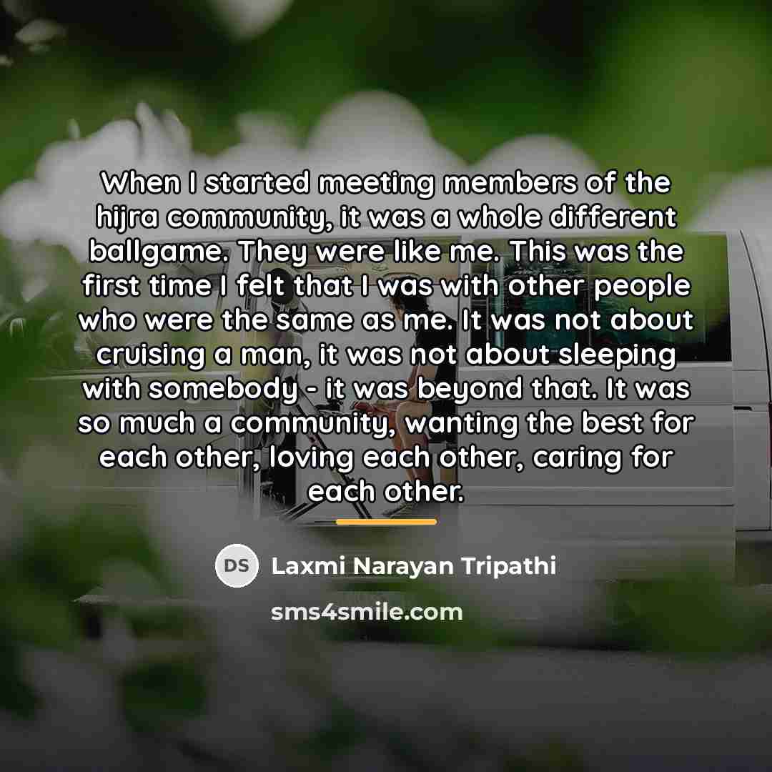 “When I started meeting members of the hijra community, it…” quote by Laxmi Narayan Tripathi