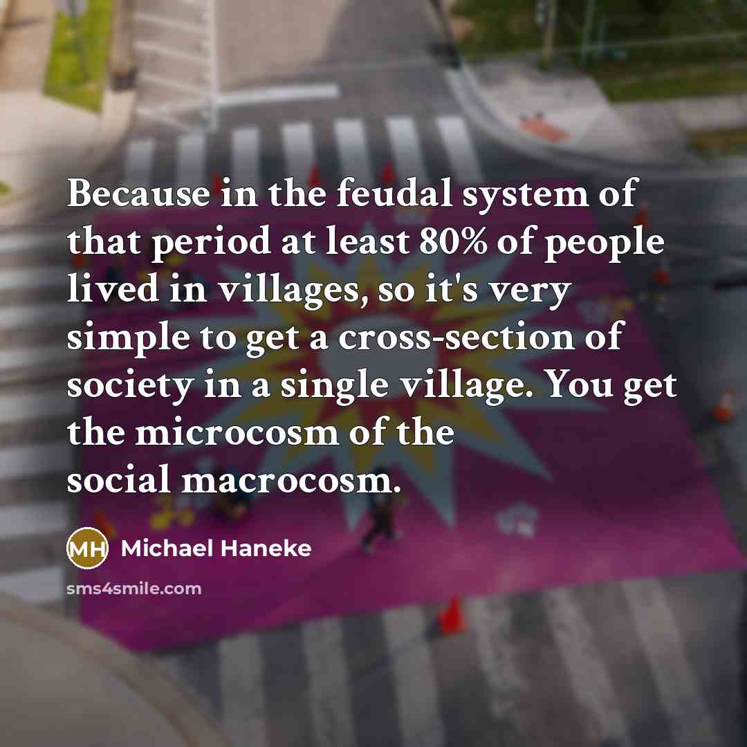 “Because in the feudal system of that period at least…” quote by Michael Haneke
