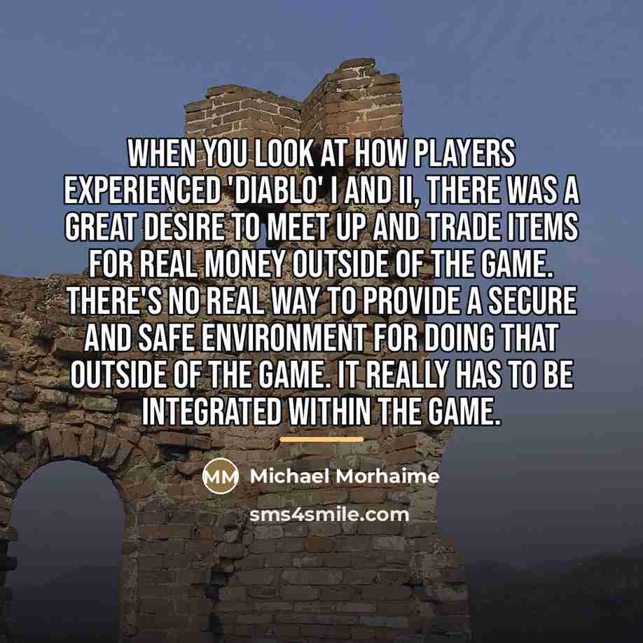 “When you look at how players experienced 'Diablo' I and…” quote by Michael Morhaime