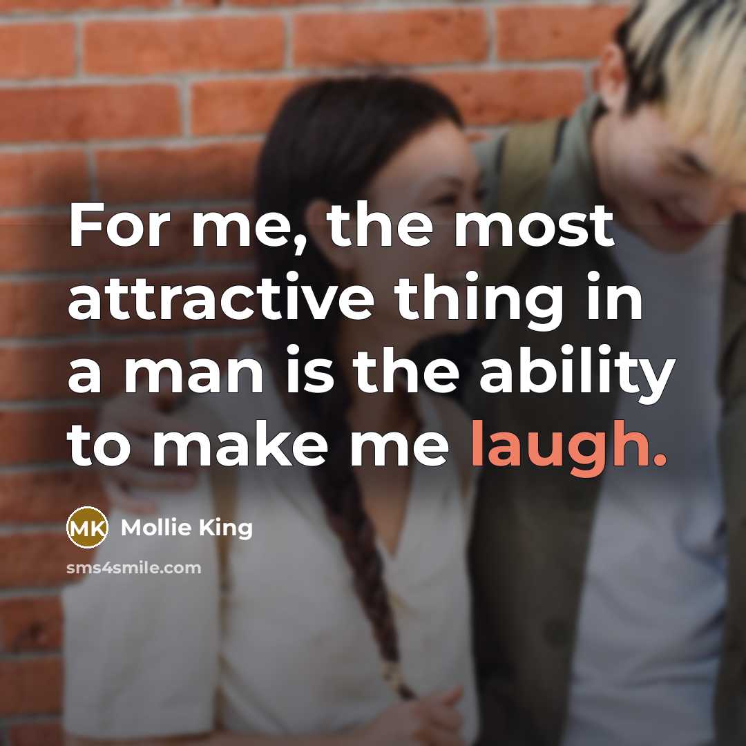 “For me, the most attractive thing in a man is…” quote by Mollie King