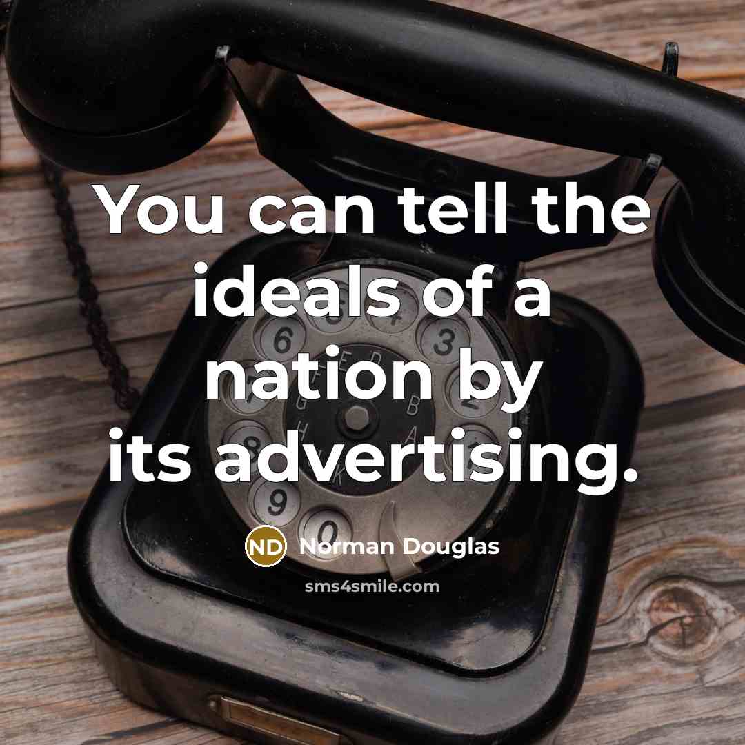 “You can tell the ideals of a nation by its…” quote by Norman Douglas