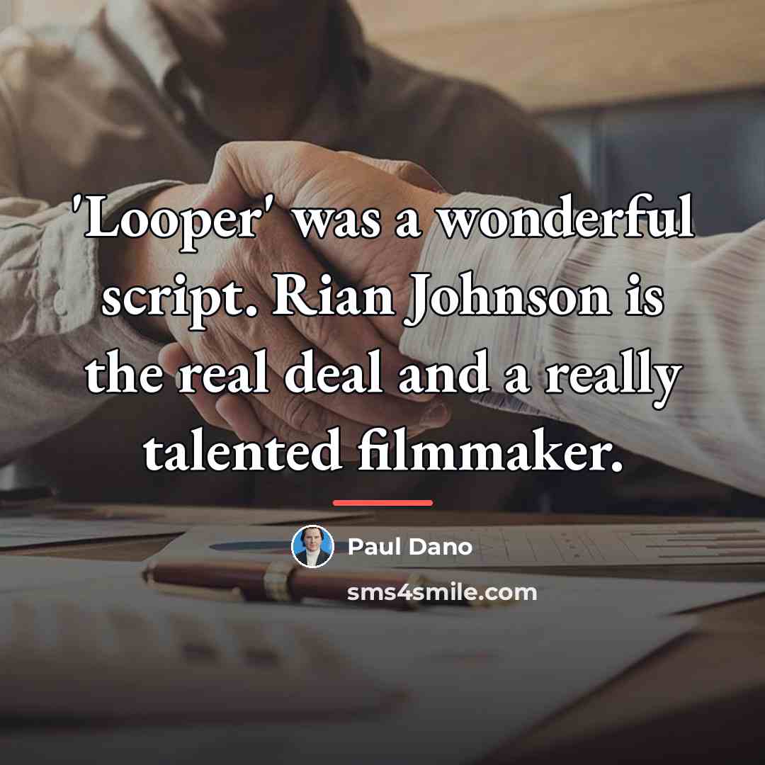 “'Looper' was a wonderful script. Rian Johnson is the real…” quote by Paul Dano