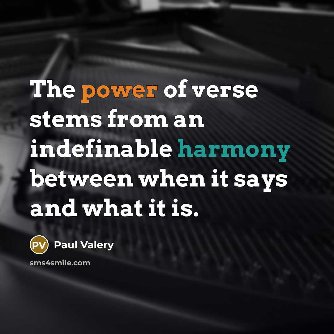“The power of verse stems from an indefinable harmony between…” quote by Paul Valery