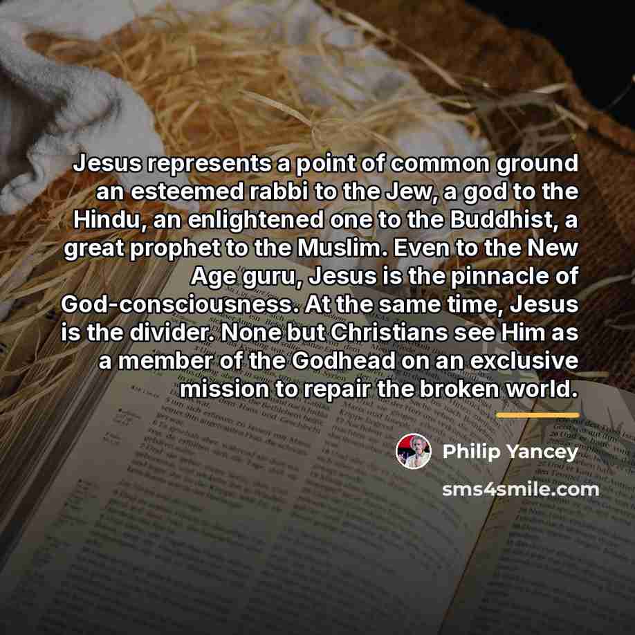 “Jesus represents a point of common ground an esteemed rabbi…” quote by Philip Yancey
