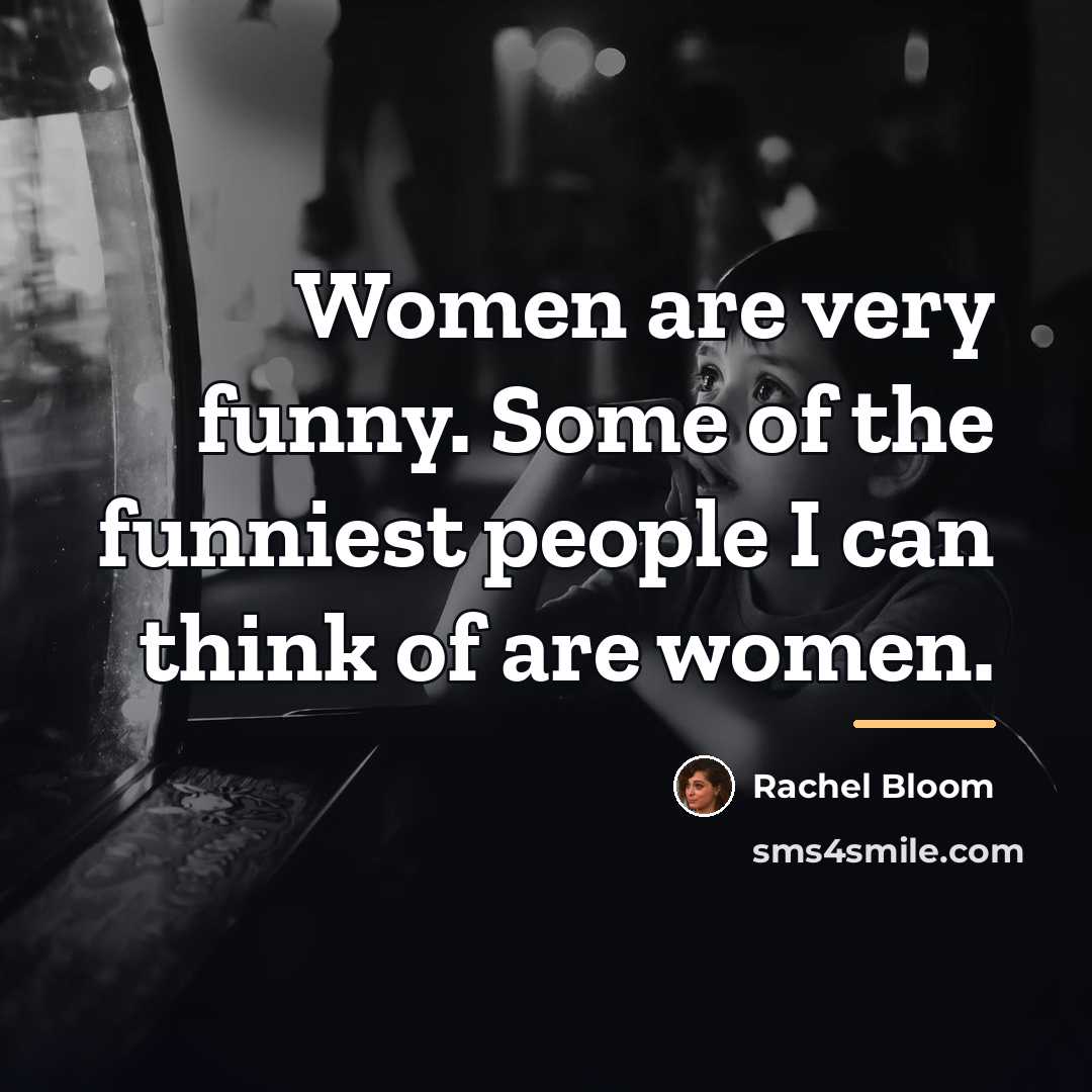 “Women are very funny. Some of the funniest people I…” quote by Rachel Bloom