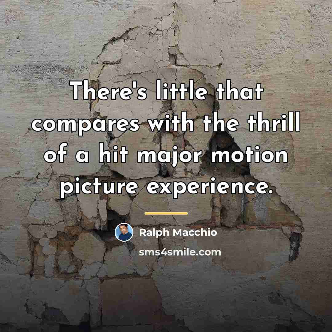 “There's little that compares with the thrill of a hit…” quote by Ralph Macchio
