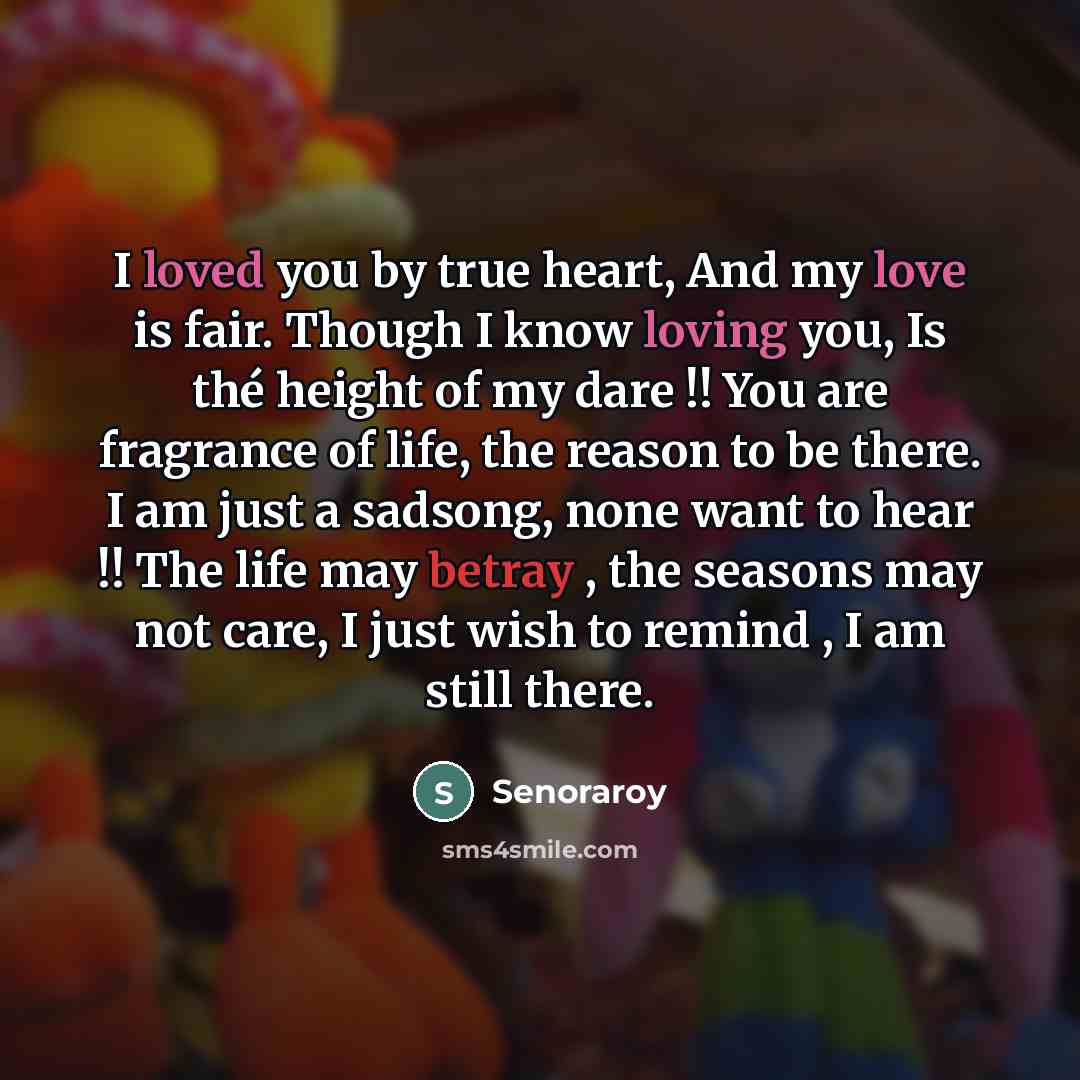 “I loved you by true heart, And my love is…” quote by Senoraroy