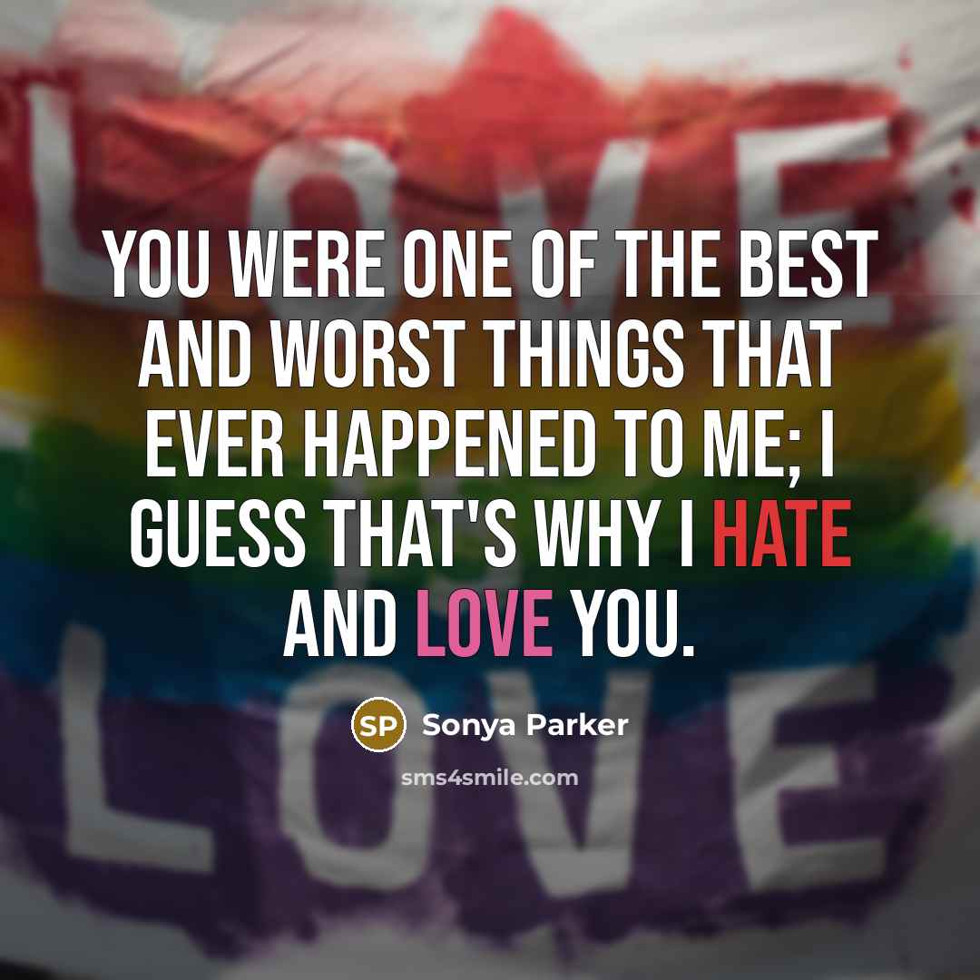 “You were one of the best and worst things that…” quote by Sonya Parker