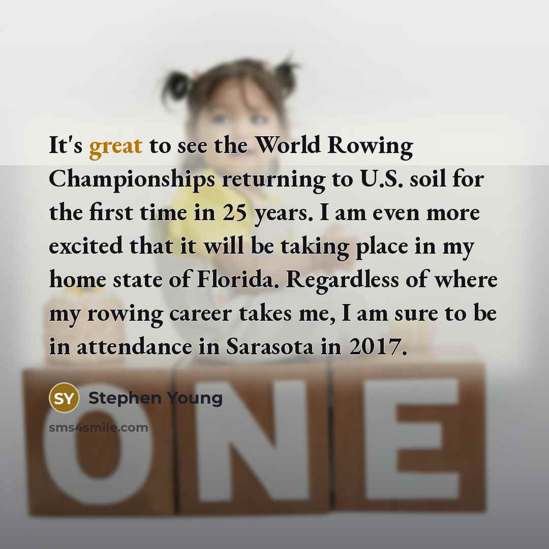 “It's great to see the World Rowing Championships returning to…” quote by Stephen Young