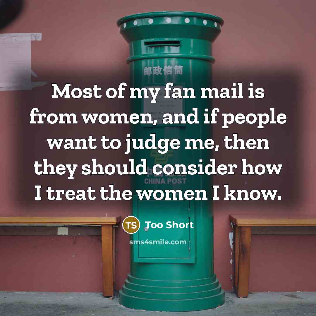 “Most of my fan mail is from women, and if…” quote by Too Short
