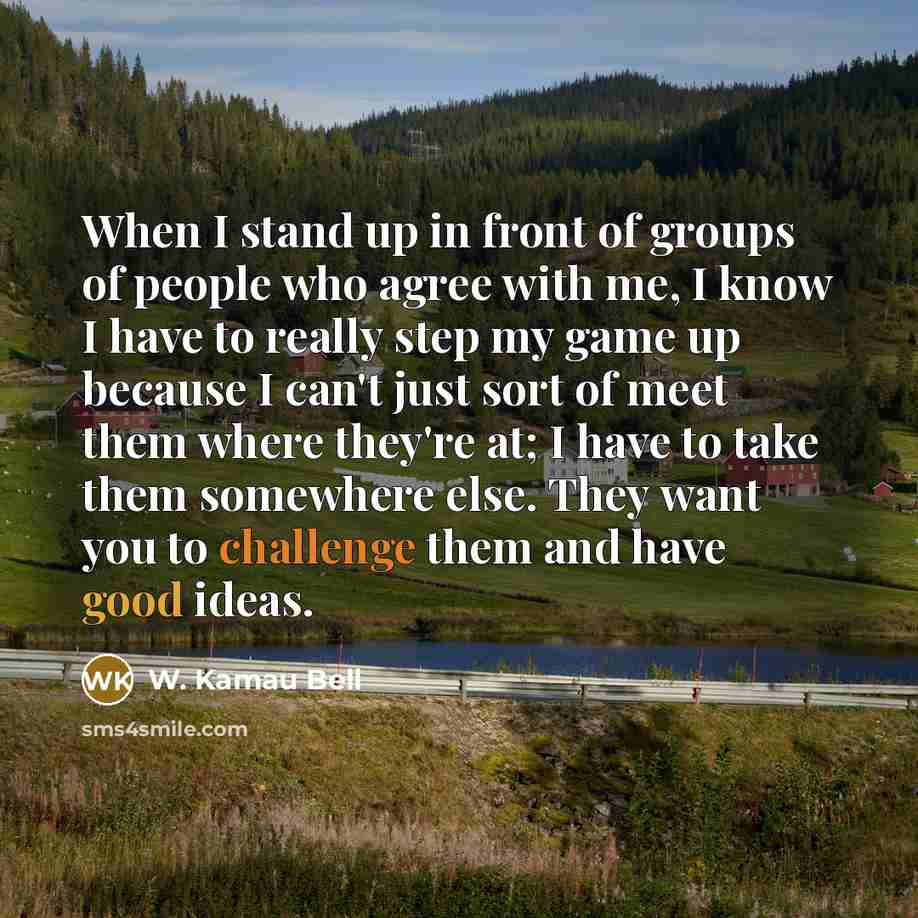 “When I stand up in front of groups of people…” quote by W. Kamau Bell