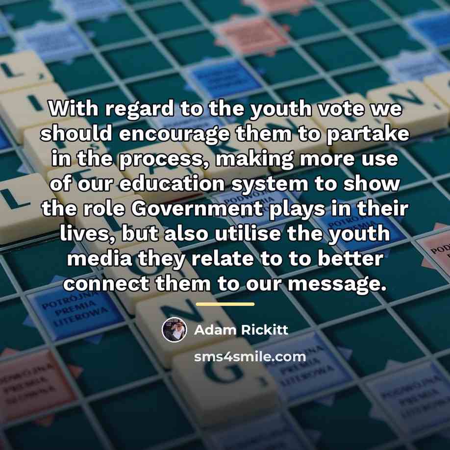 “With regard to the youth vote we should encourage them…” quote by Adam Rickitt