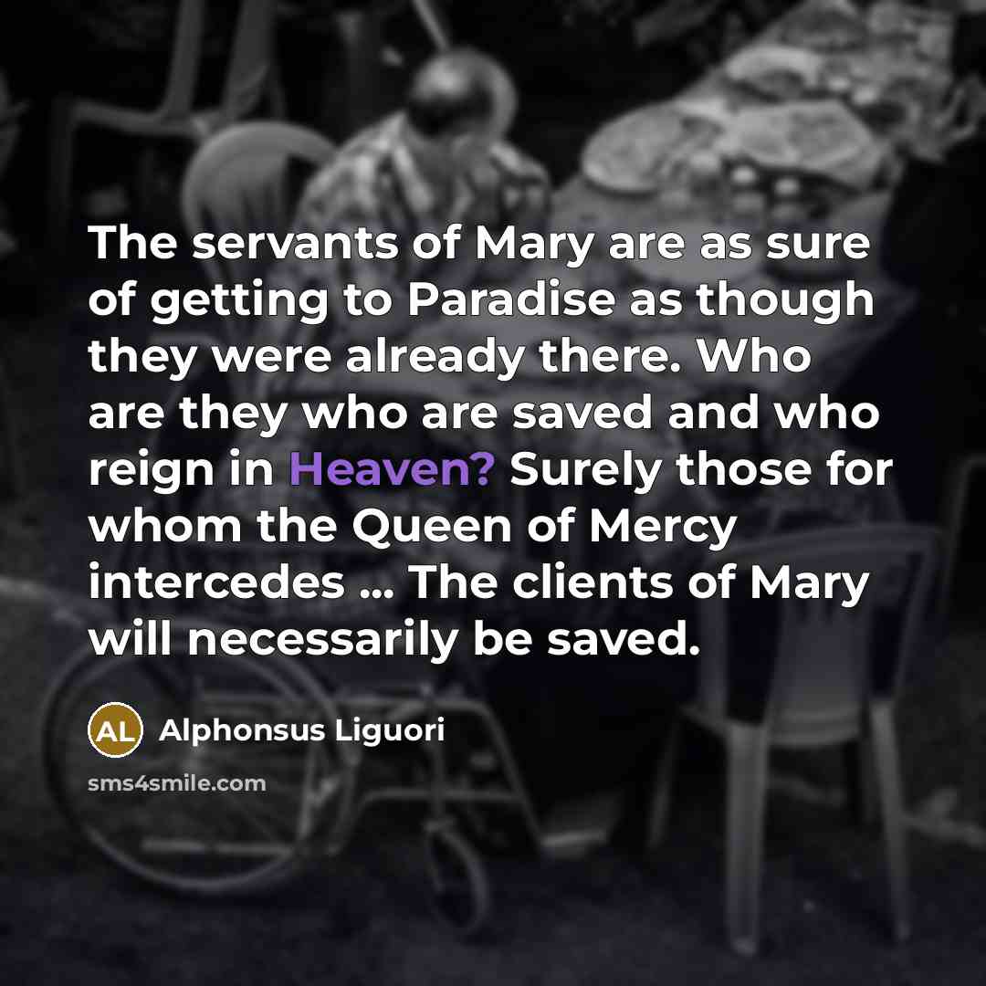 “The servants of Mary are as sure of getting to…” quote by Alphonsus Liguori