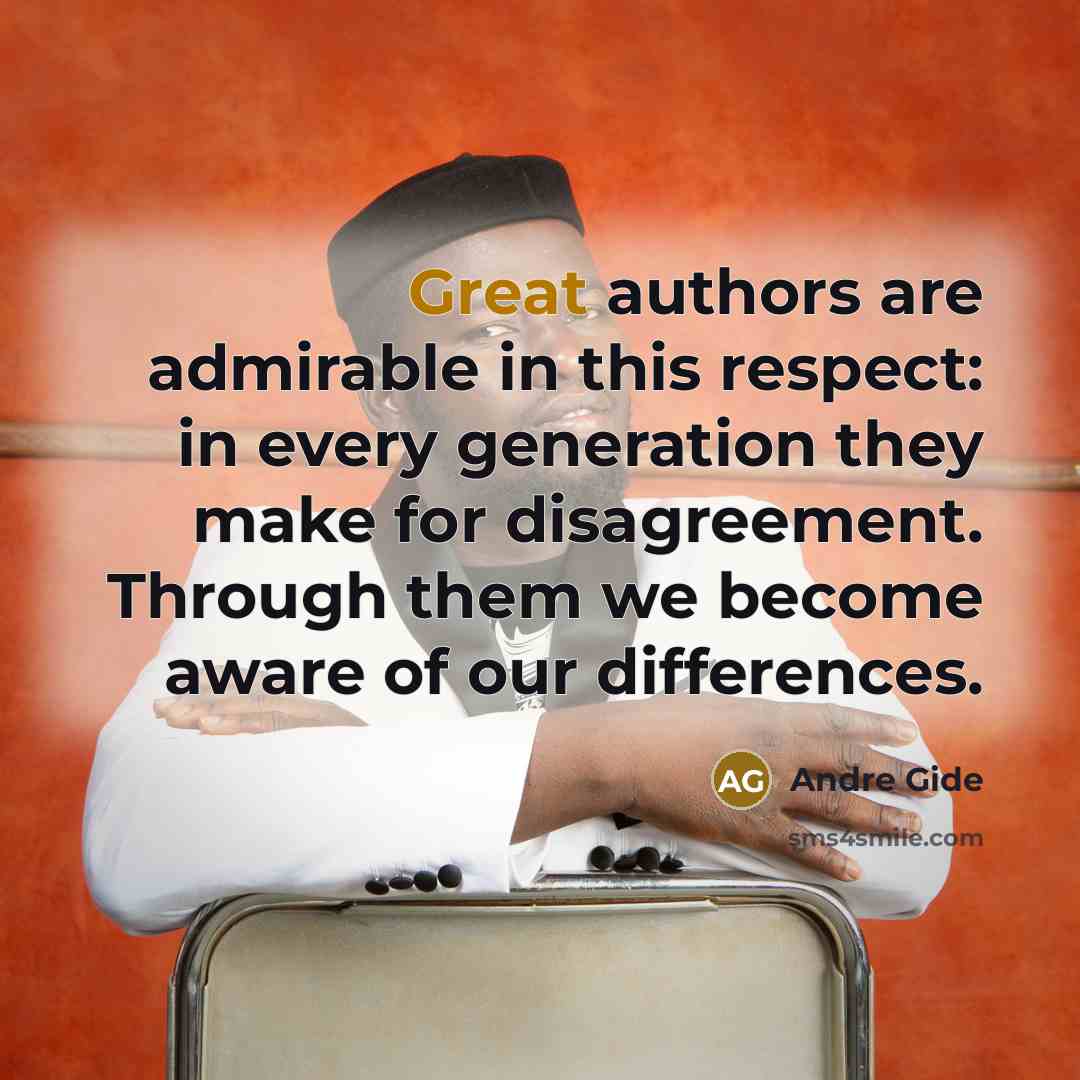 “Great authors are admirable in this respect: in every generation…” quote by Andre Gide