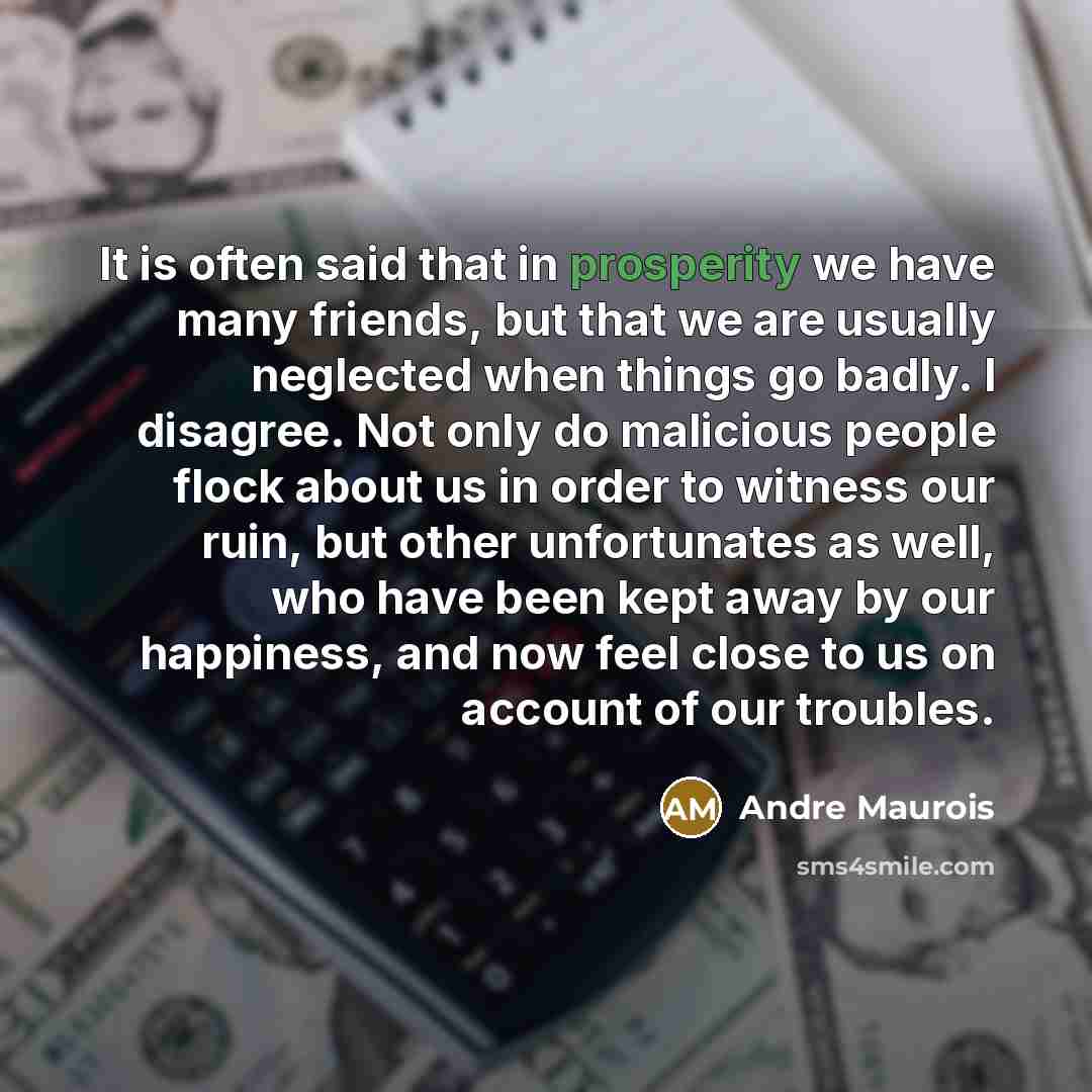 “It is often said that in prosperity we have many…” quote by Andre Maurois