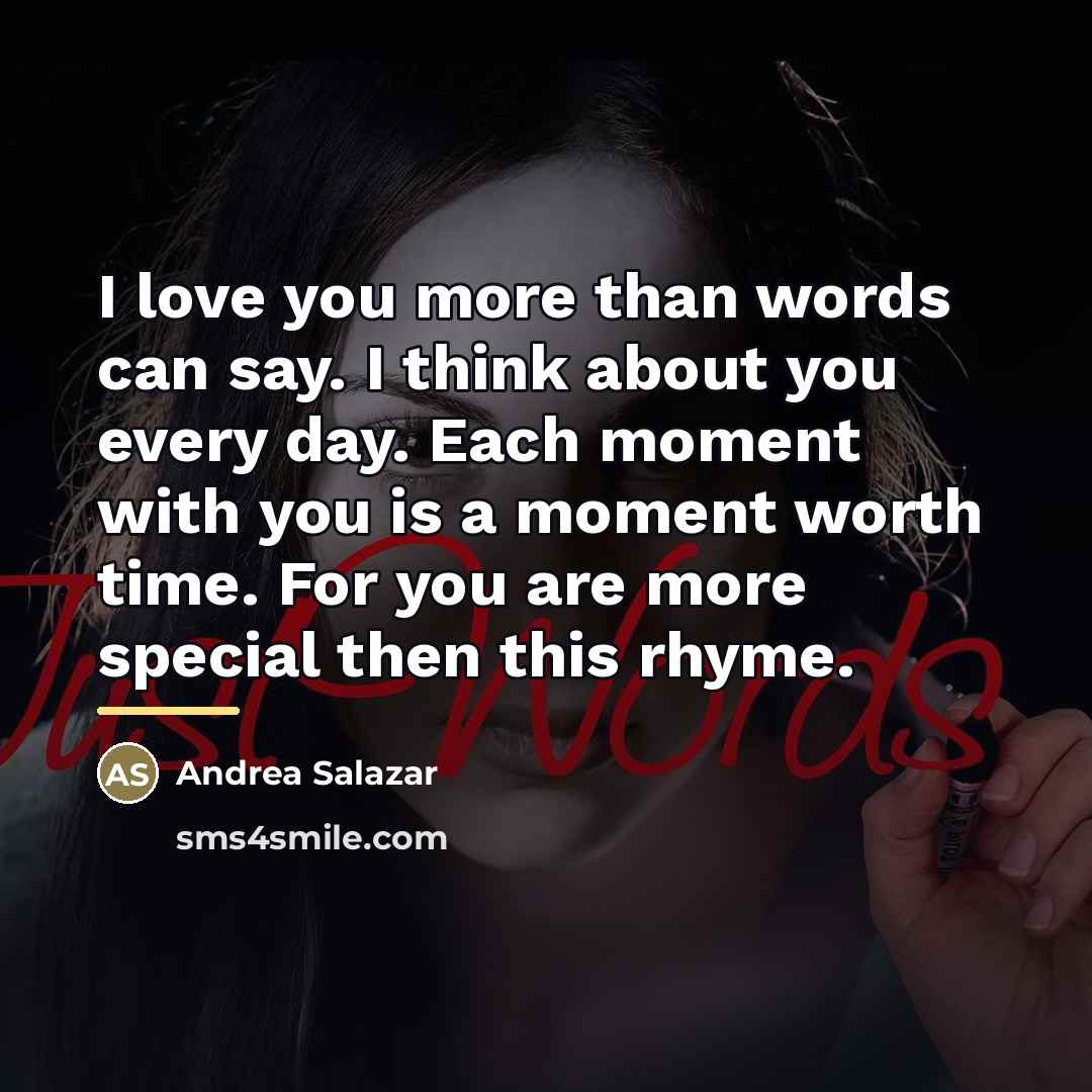 “I love you more than words can say. I think…” quote by Andrea Salazar