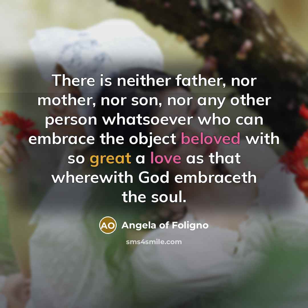 “There is neither father, nor mother, nor son, nor any…” quote by Angela of Foligno