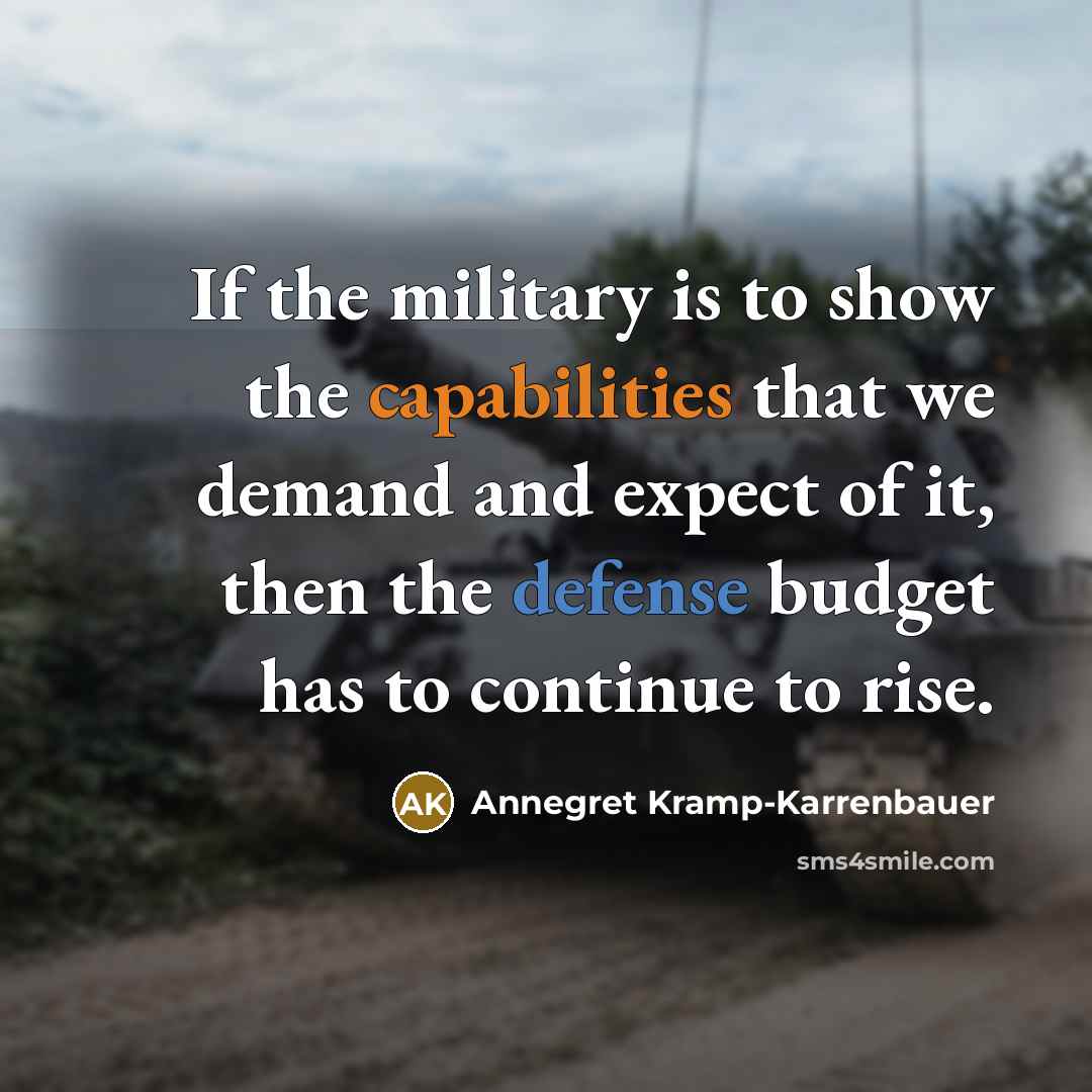 “If the military is to show the capabilities that we…” quote by Annegret Kramp-Karrenbauer