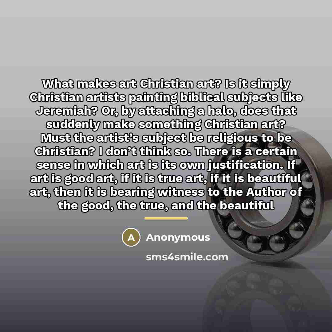 “What makes art Christian art? Is it simply Christian artists…” quote by Anonymous