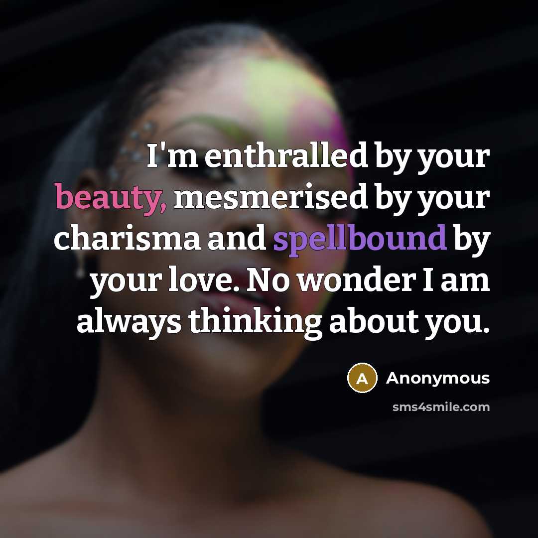 “I'm enthralled by your beauty, mesmerised by your charisma and…” quote by Anonymous