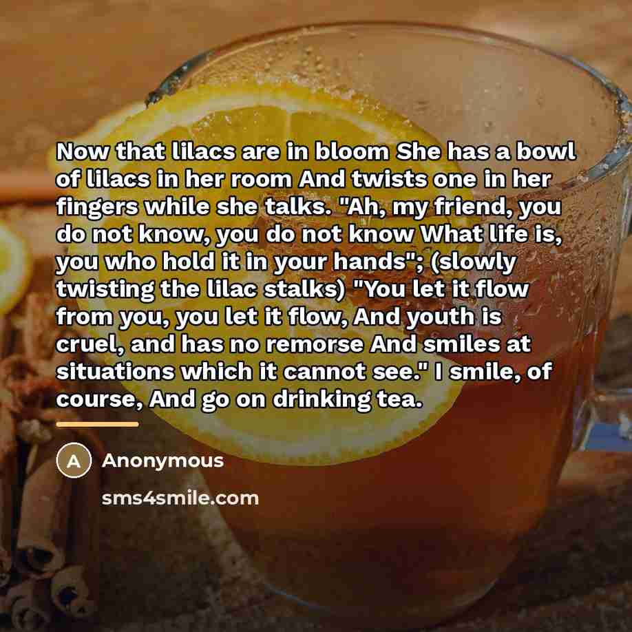 “Now that lilacs are in bloom She has a bowl…” quote by Anonymous