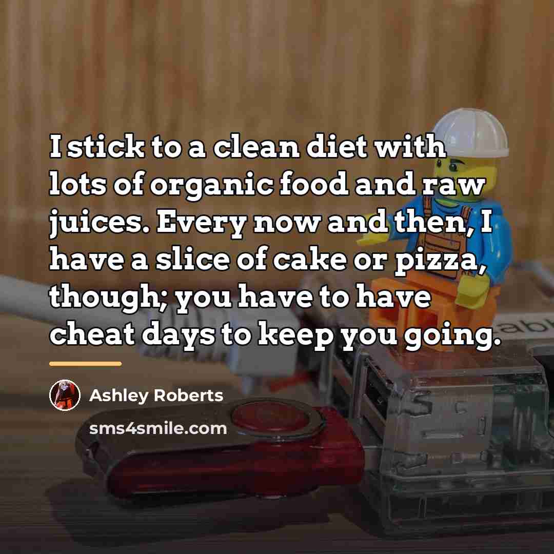 “I stick to a clean diet with lots of organic…” quote by Ashley Roberts