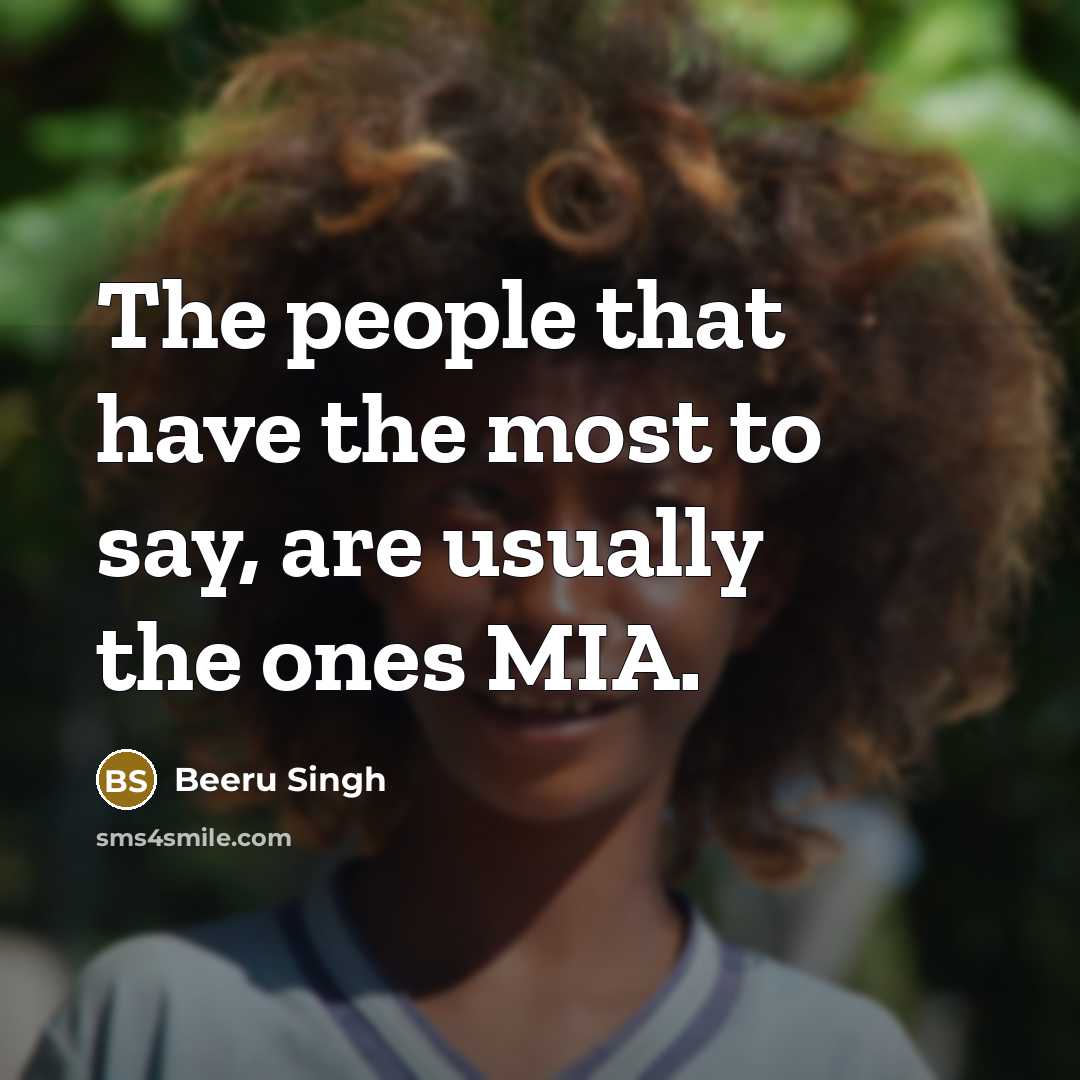 “The people that have the most to say, are usually…” quote by Beeru Singh