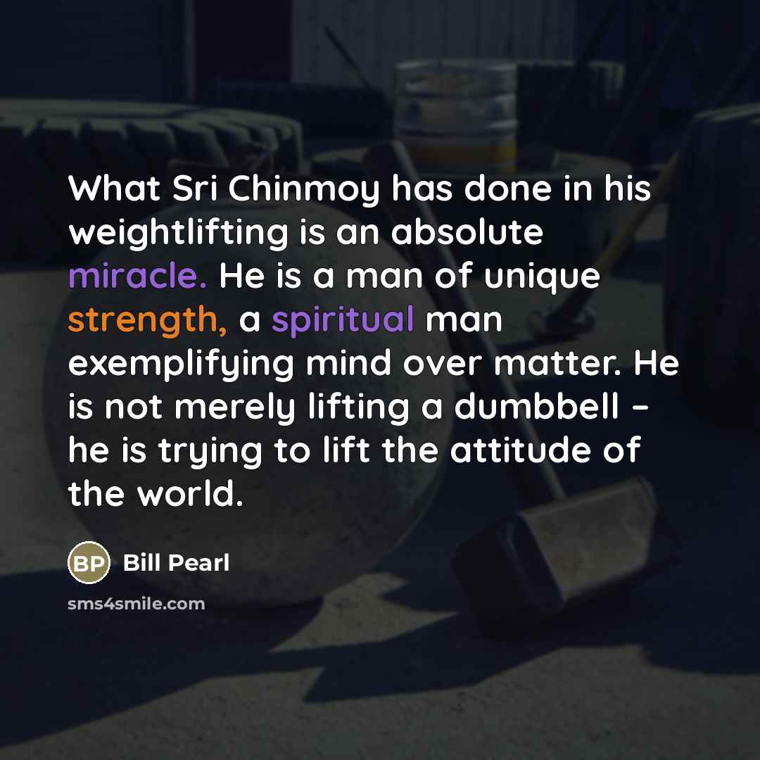 “What Sri Chinmoy has done in his weightlifting is an…” quote by Bill Pearl