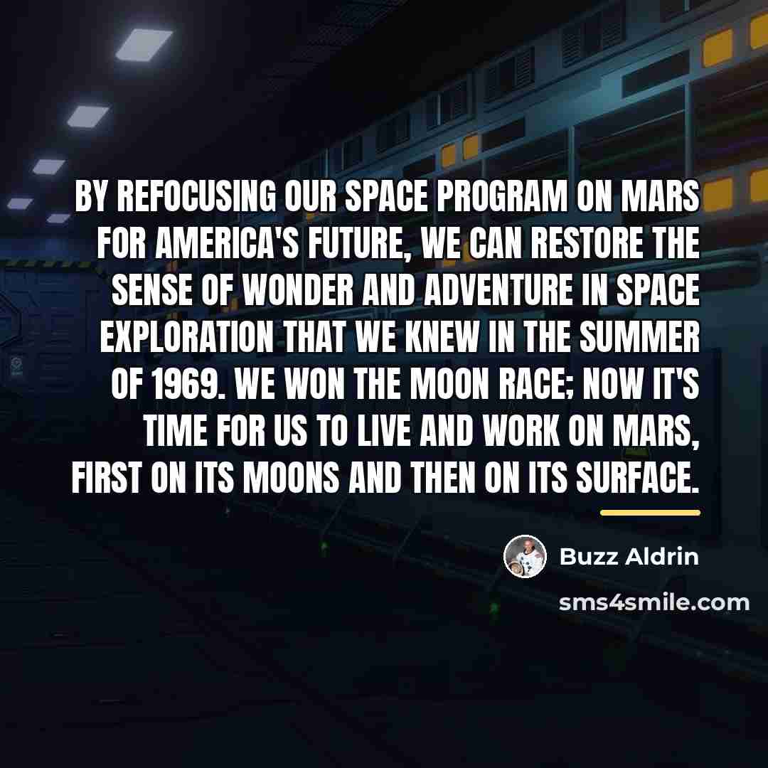 “By refocusing our space program on Mars for America's future,…” quote by Buzz Aldrin