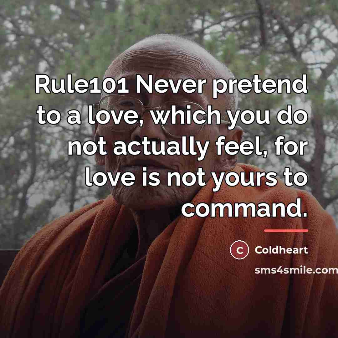 “Rule101 Never pretend to a love, which you do not…” quote by Coldheart