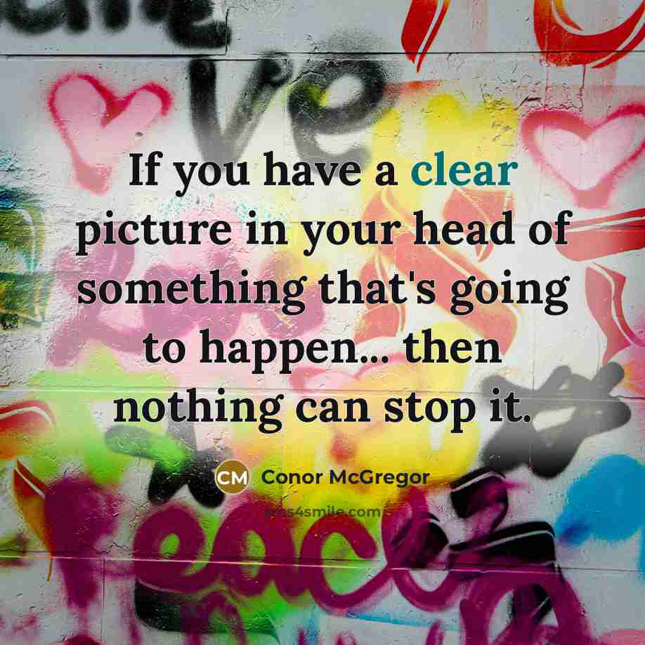 “If you have a clear picture in your head of…” quote by Conor McGregor