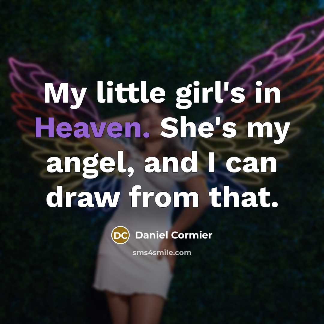 “My little girl's in Heaven. She's my angel, and I…” quote by Daniel Cormier