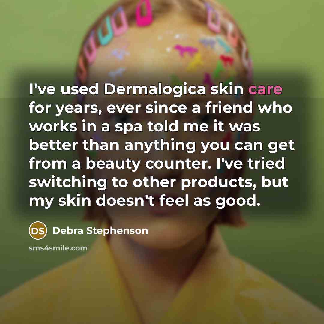 “I've used Dermalogica skin care for years, ever since a…” quote by Debra Stephenson